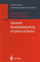 A Gorshkov, A G Gorshkov, A. G. Gorshkov, A.G. Gorshkov, D V Tarlakovsky, D. V. Tarlakovsky... - Transient Aerohydroelasticity of Spherical Bodies