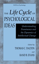 B Evans, B Evans, Thoma C Dalton, Thomas C Dalton, Thomas C. Dalton, Rand B. Evans - The Life Cycle of Psychological Ideas