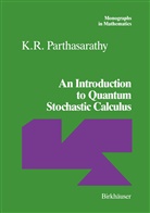 K R Parthasarathy, K. R. Parthasarathy, K.R. Parthasarathy - An Introduction to Quantum Stochastic Calculus