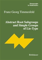 Franz G Timmesfeld, Franz G. Timmesfeld, Franz Georg Timmesfeld - Abstract Root Subgroups and Simple Groups of Lie-Type