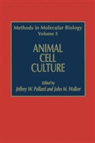 M Walker, M Walker, Jeffrey W. Pollard, Jeffre W Pollard, Jeffrey W Pollard, John M. Walker - Animal Cell Culture