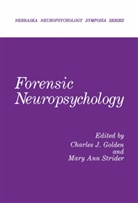 Charles Golden, Charles J Golden, Charles J. Golden, Mary Ann Strider - Forensic Neuropsychology
