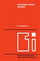 H N Weddepohl, H. N. Weddepohl, H.N. Weddepohl - Axiomatic choice models and duality