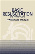W G Park, W. G. Park, Wilson, F Wilson, F. Wilson - Basic Resuscitation and Primary Care
