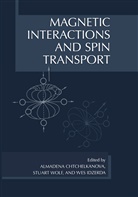 Stuar A Wolf, Stuart A Wolf, Almadena Chtchelkanova, Yves Idzerda, Stuart Wolf, Stuart A. Wolf - Magnetic Interactions and Spin Transport