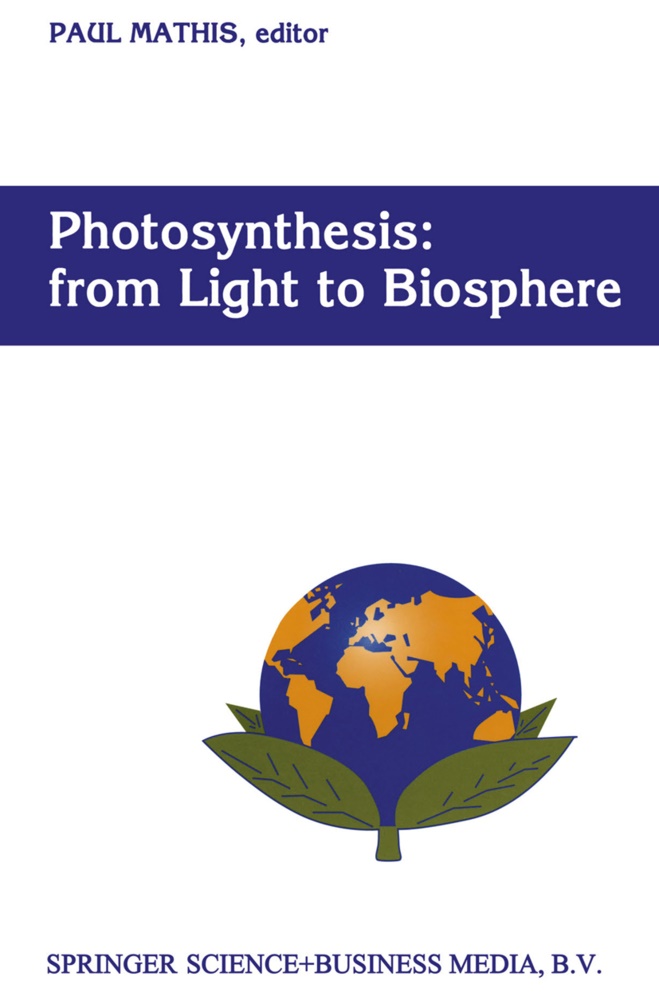 Pau Mathis, Paul Mathis - Photosynthesis: from Light to Biosphere Proceedings of the Xth International Photosynthesis Congress, Montpellier, France, 20-25 August 1995