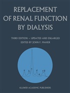 F Maher, J F Maher, J. F. Maher, J.F. Maher - Replacement of Renal Function by Dialysis, m. 2 Buch