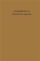 Richard Arens, N. Aronszajn, Hubert Berens, Czeslaw Bessaga, C C e Braunschweiger, C. C. Braunschweiger... - Contributions to Functional Analysis