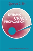 Georg C Sih, George C Sih, George C. Sih - Proceedings of an international conference on Dynamic Crack Propagation