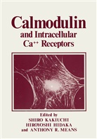 Hiroyoshi Hidaka, Shir Kakiuchi, Shiro Kakiuchi, Anthony R. Means - Calmodulin and Intracellular Ca++ Receptors