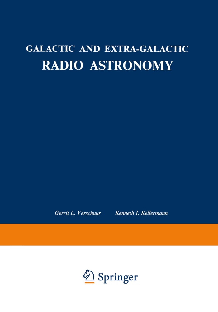 Kenneth I Kellermann, Kenneth I. Kellermann, Gerrit Verschuur, Gerrit L Verschuur, Gerrit L. Verschuur - Galactic and Extra-Galactic Radio Astronomy
