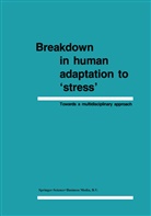 R. E. Ballieux, R.E. Ballieux, J. Cullen, J. F. Fielding, J.F. Fielding, A. L'Abbate... - Breakdown in Human Adaptation to 'Stress'