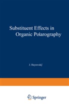 Petr Zuman - Substituent Effects in Organic Polarography