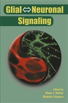 Glenn I. Hatton, Glen I Hatton, Glenn I Hatton, Parpura, Parpura, Vladimir Parpura - Glial   Neuronal Signaling