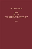 Theodore G Th Pigeaud, Theodore G. Th Pigeaud, Theodore G. Th. Pigeaud, Theodore G.Th. Pigeaud, Theodor G Th Pigeaud, Theodore G Th Pigeaud... - Java in the 14th Century