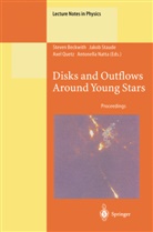 Steven Beckwith, Antonella Natta, Axel Quetz, Axel Quetz et al, Jako Staude, Jakob Staude - Disks and Outflows Around Young Stars