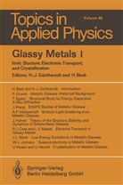 Beck, Beck, H. Beck, H. -J. Güntherodt, H.-J. Güntherodt, -J Güntherodt... - Glassy Metals I
