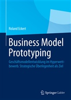 Roland Eckert - Business Model Prototyping