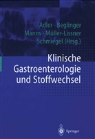 G. Adler, Beglinger, C Beglinger, C. Beglinger, Beglinger (Prof. Dr.), M. P. Manns... - Klinische Gastroenterologie und Stoffwechsel