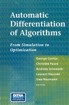 George Corliss, Christel Faure, Christele Faure, Andreas Griewank, Andreas Griewank et al, Laurent Hascoet... - Automatic Differentiation of Algorithms