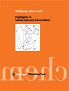 Wolfgan Linert, Wolfgang Linert - Highlights in Solute-Solvent Interactions