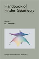 P. L. Antonelli, P.L. Antonelli, L Antonelli, P L Antonelli - Handbook of Finsler Geometry, 2 Pts.