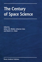 J. a. Bleeker, J.A. Bleeker, Johan A. M. Bleeker, Johanne Geiss, Johannes Geiss, M Huber... - The Century of Space Science, 4 Pts.