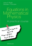 V Pikulin, V P Pikulin, V. P. Pikulin, V.P. Pikulin, Stanislav I Pohozaev, Stanislav I. Pohozaev - Equations in Mathematical Physics