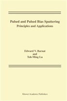 Edward Barnat, Edward V Barnat, Edward V. Barnat, Toh-Ming Lu - Pulsed and Pulsed Bias Sputtering