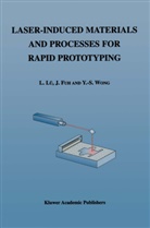 Fuh, J Fuh, J. Fuh, Li L, Li Lu, Li Lü... - Laser-Induced Materials and Processes for Rapid Prototyping