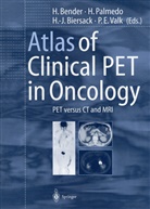H. Bender, H. -J. Biersack, H.-J. Biersack, H -J Biersack et al, Palmedo, H Palmedo... - Atlas of Clinical PET in Oncology