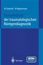 Galanski, M Galanski, M. Galanski, B Wippermann, B. Wippermann - Kompendium der traumatologischen Röntgendiagnostik