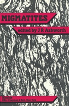 J R Ashworth, J. R. Ashworth, J. R. Ashworth - Migmatites
