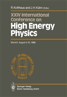 H Kühn, H Kühn, Raine Kotthaus, Rainer Kotthaus, Johann Kuehn, Johann H. Kühn - International Conference on High Energy Physics/ International Union of Pure and Applied Physics, 24. 1988, München, 3 Pts.