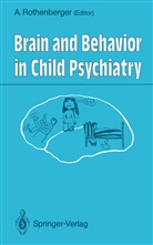 Ariber Rothenberger, Aribert Rothenberger - Brain and Behavior in Child Psychiatry