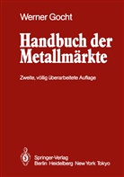 Werne Gocht, Werner Gocht - Handbuch der Metallmärkte