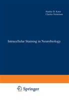 Stanle B Kater, Stanley B Kater, Stanley B. Kater, Nicholson, Nicholson, Charles Nicholson - Intracellular Staining in Neurobiology