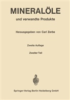 Zerbe, C Zerbe, C. Zerbe - Mineralöle und verwandte Produkte, 2 Tle.