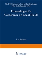 A Springer, T A Springer, T. A. Springer - Proceedings of a Conference on Local Fields