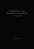 Brandt, W Brandt, W. Brandt, Braun, A Braun, A. Braun... - Kommentar zum Deutschen Arzneibuch 6. Ausgabe 1926