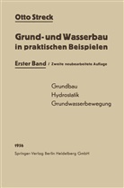 Otto Streck - Grund- und Wasserbau in praktischen Beispielen