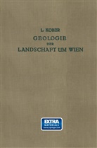 Leopold Kober - Geologie der Landschaft um Wien