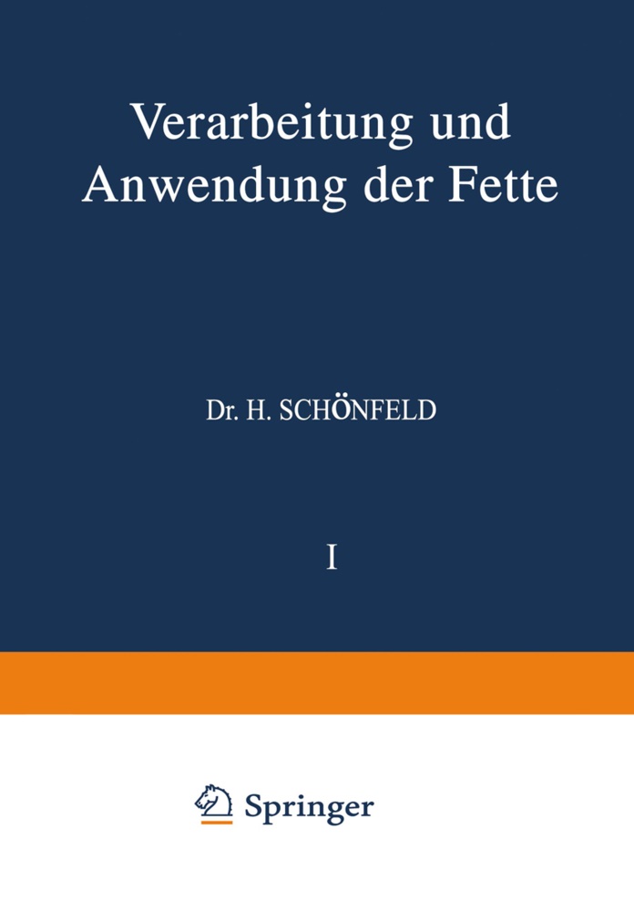 Bönisch, H Bönisch, H. Bönisch,  Chwala, A Chwala, A. Chwala... - Verarbeitung und Anwendung der Fette - Zweiter Band