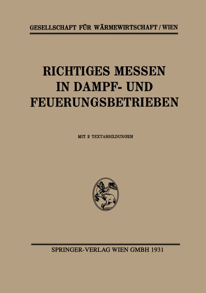 Gesellschaft für Wärmewirtschaf,  Gesellschaft für Wärmewirtschaft,  Gesellschaft für Wärmewirtschaft/Wien,  Gesellschaft für Wärmewirtschaft/Wien,  Wien - Richtiges Messen in Dampf- und Feuerungsbetrieben