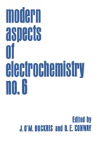 J O' Bockris, J O'M Bockris, J. O. Bockris, J. O'M. Bockris, B E Conway, B. E. Conway... - Modern Aspects of Electrochemistry No. 6