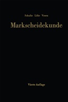 Wilhel Löhr, Wilhelm Löhr, Gottfrie Schulte, Gottfried Schulte, Helmut Vosen, Wilhelm Löhr... - Markscheidekunde für das Studium und die betriebliche Praxis