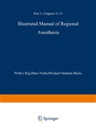 Han Nolte, Hans Nolte, P Prithr Raj, P Prithri Raj, P. Prithri Raj, Michael Stanton-Hicks... - Illustrated Manual of Regional Anesthesia
