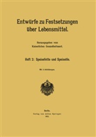 Kaiserlichen Gesundheitsamt - Entwürfe zu Festsetzungen über Lebensmittel