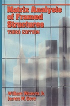 James M Gere, James M. Gere, Willia Weaver, William Weaver - Matrix Analysis Framed Structures