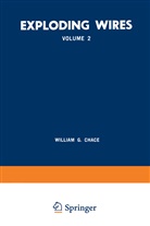 William Chace, William G Chace, William G. Chace, Howard K Moore, Howard K. Moore - Exploding Wires